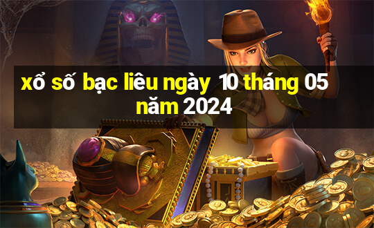 xổ số bạc liêu ngày 10 tháng 05 năm 2024