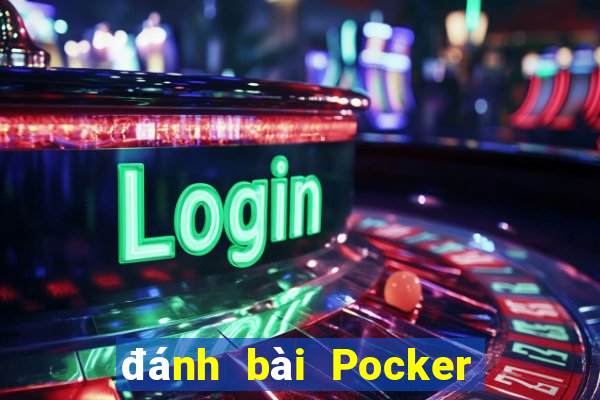 đánh bài Pocker trực tuyến