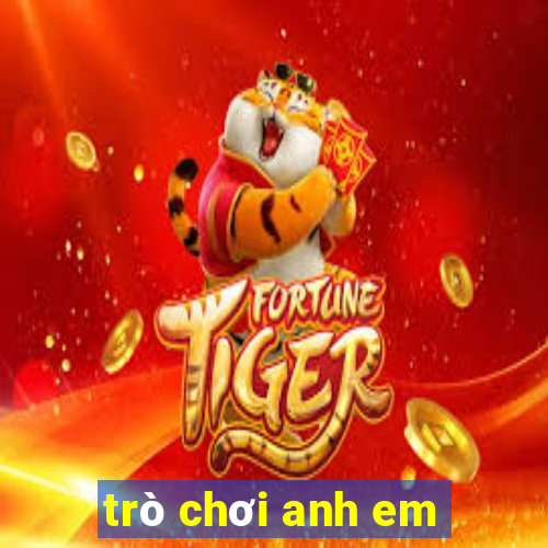 trò chơi anh em