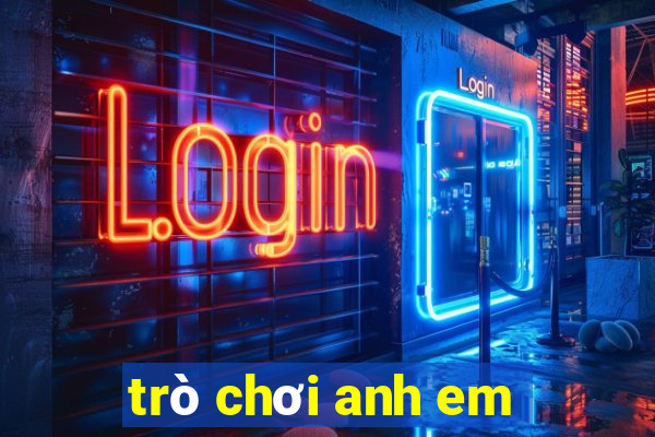 trò chơi anh em