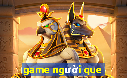 game người que