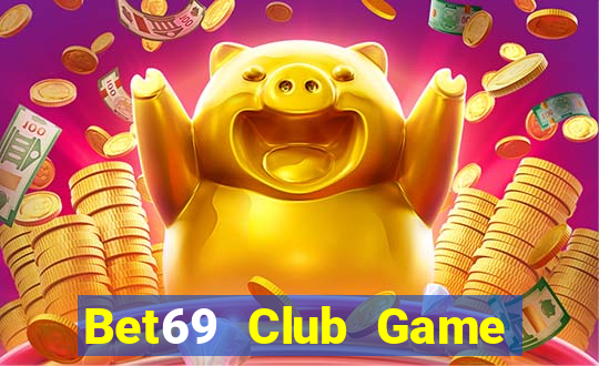 Bet69 Club Game Bài Đổi Thưởng Go88