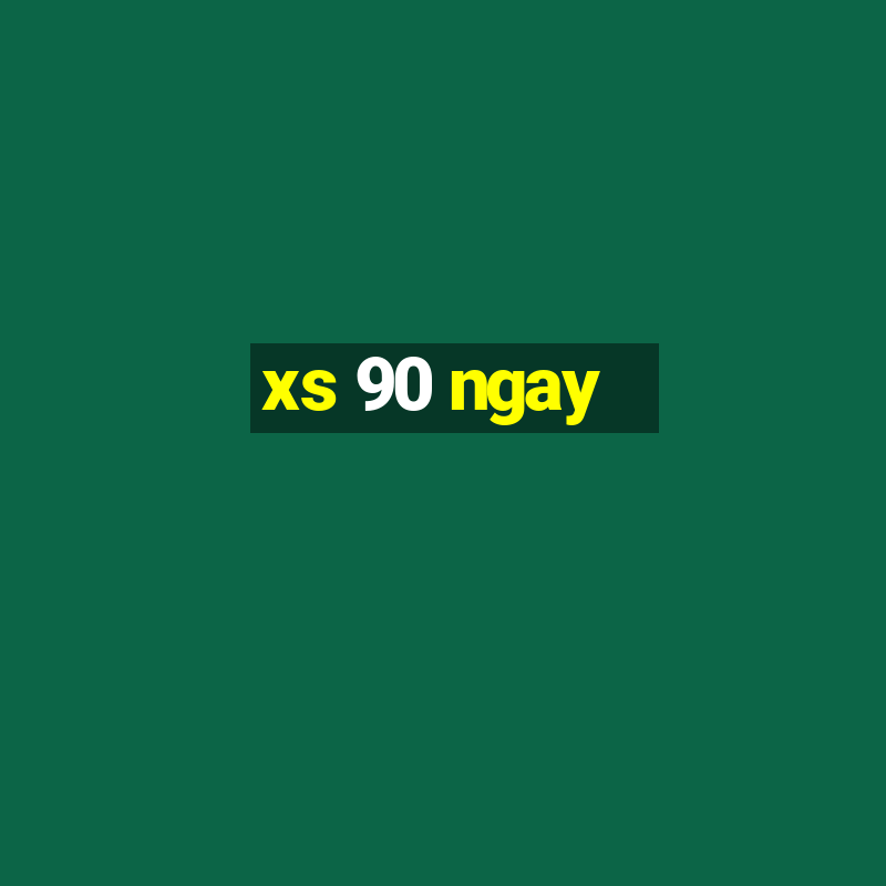 xs 90 ngay