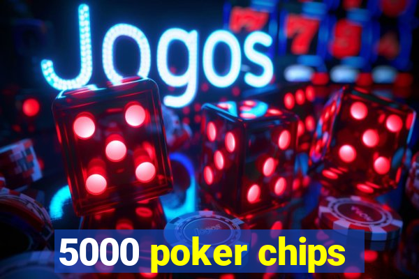 5000 poker chips