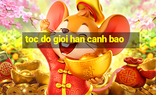 toc do gioi han canh bao