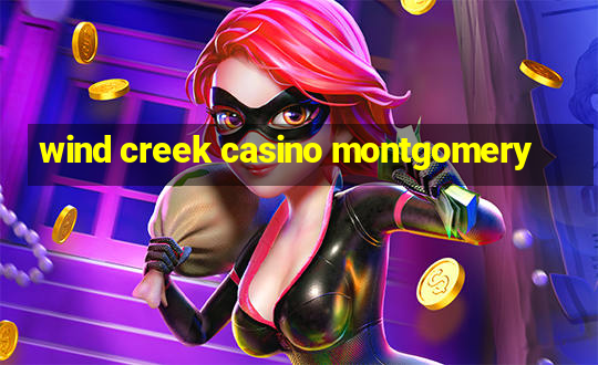 wind creek casino montgomery