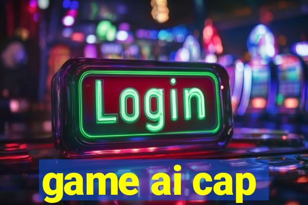 game ai cap