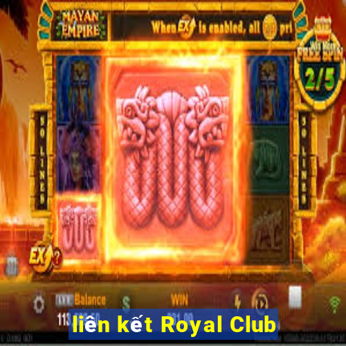 liên kết Royal Club