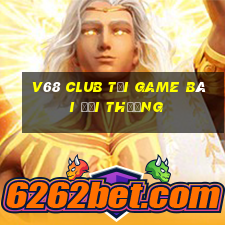 V68 Club Tải Game Bài Đổi Thưởng