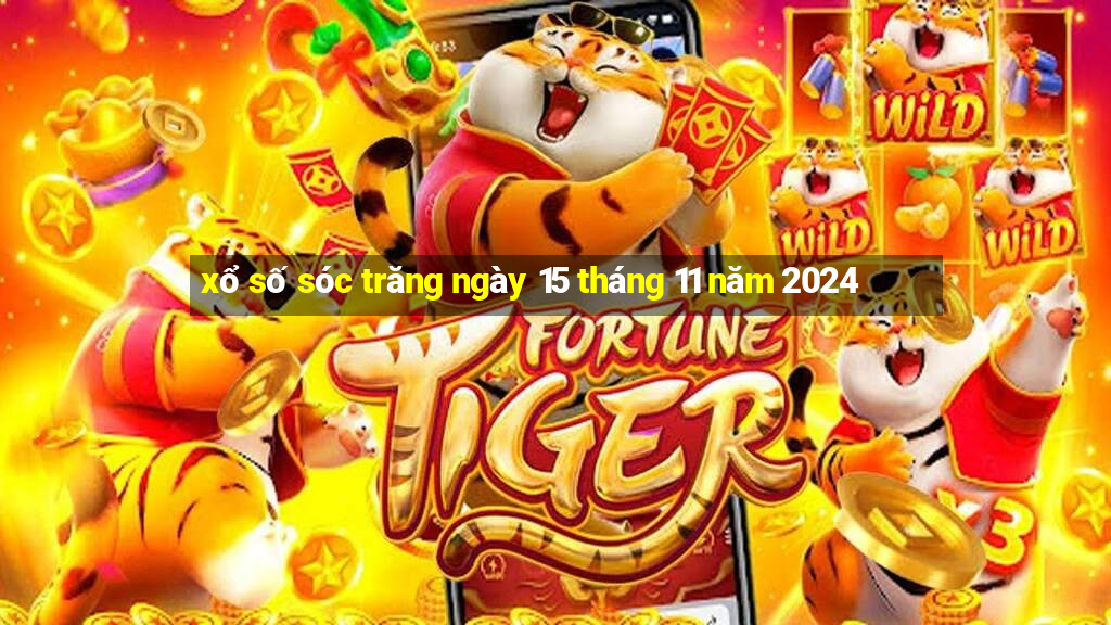 xổ số sóc trăng ngày 15 tháng 11 năm 2024