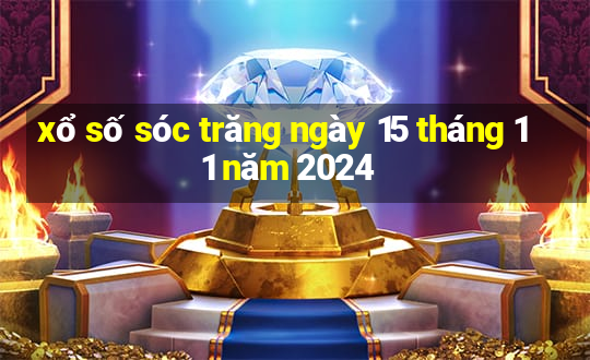 xổ số sóc trăng ngày 15 tháng 11 năm 2024