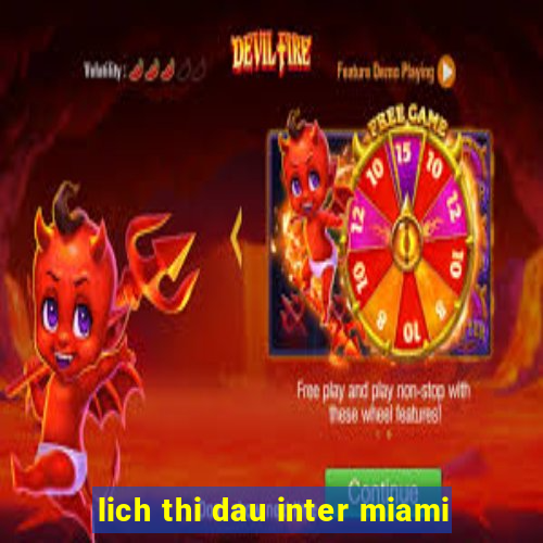 lich thi dau inter miami