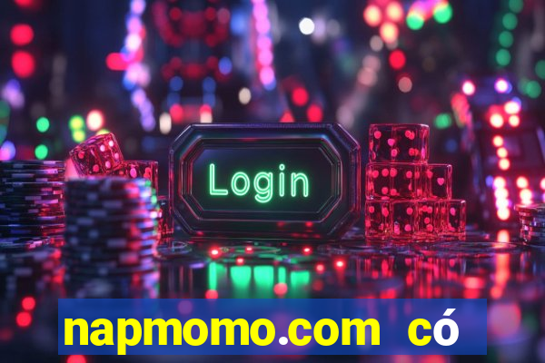 napmomo.com có lừa đảo không