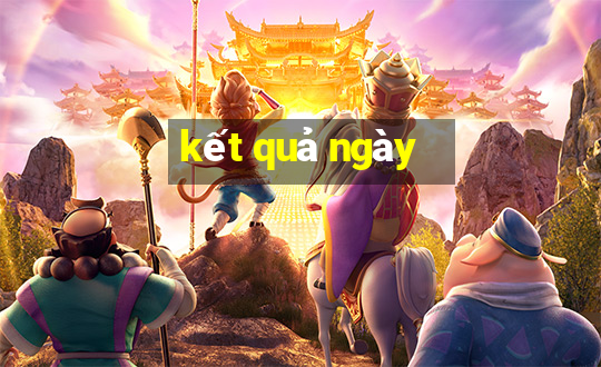 kết quả ngày