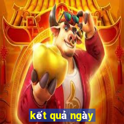 kết quả ngày