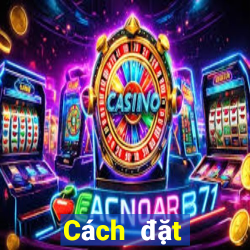 Cách đặt cược XSBN ngày 9