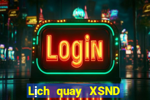 Lịch quay XSND ngày 5