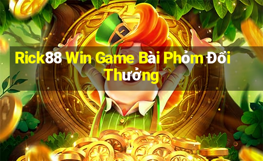 Rick88 Win Game Bài Phỏm Đổi Thưởng