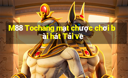 M88 Tochang mạt chược chơi bài hát Tải về