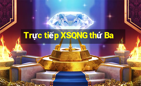 Trực tiếp XSQNG thứ Ba