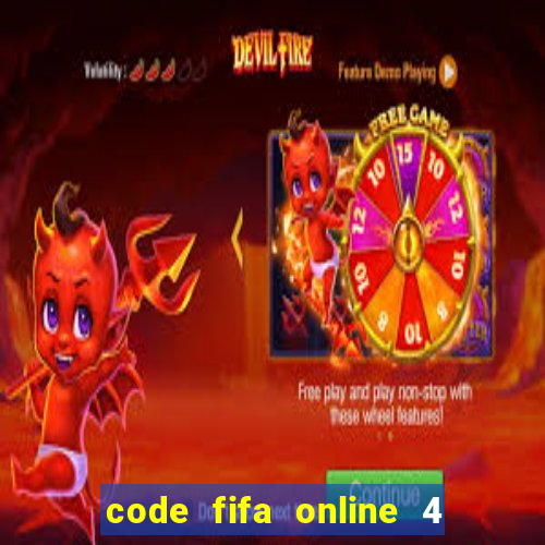 code fifa online 4 mới nhất