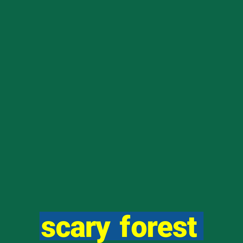 scary forest