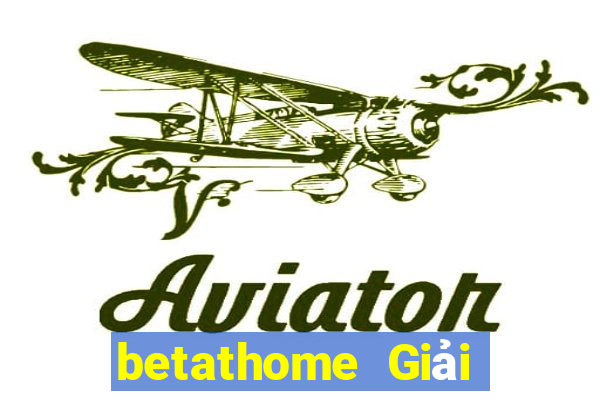 betathome Giải trí Uy tín