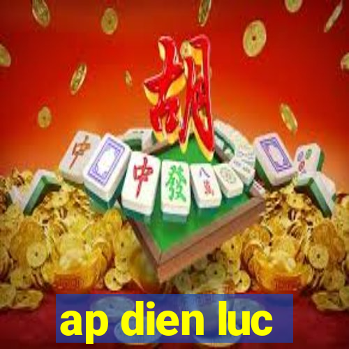 ap dien luc