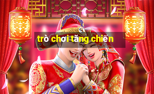 trò chơi tăng chiến