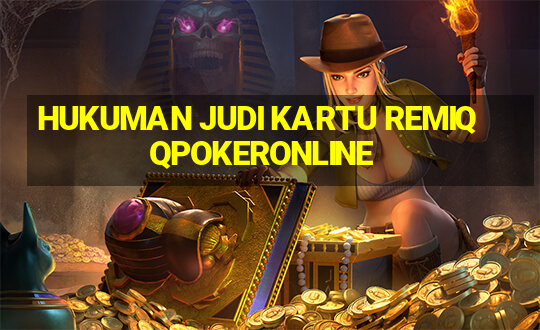 HUKUMAN JUDI KARTU REMIQQPOKERONLINE