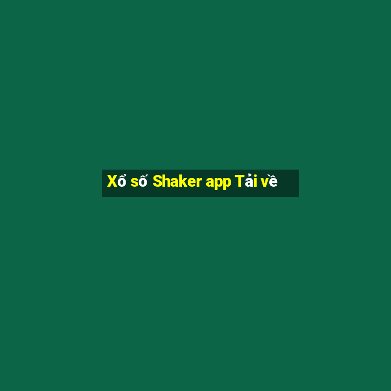 Xổ số Shaker app Tải về