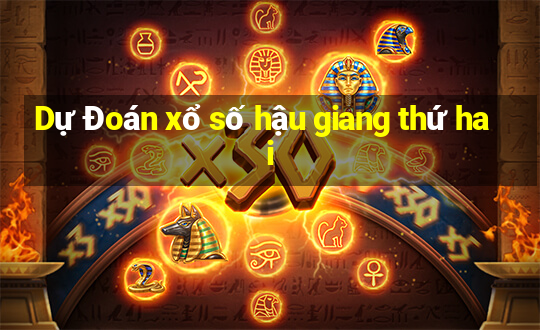 Dự Đoán xổ số hậu giang thứ hai