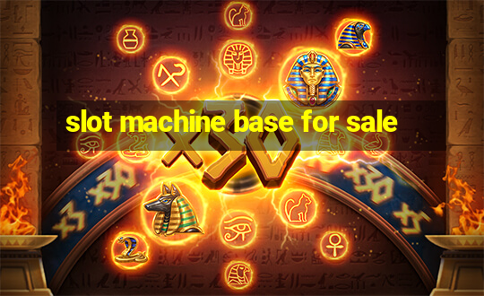 slot machine base for sale