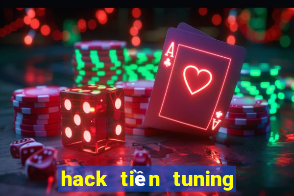 hack tiền tuning club online