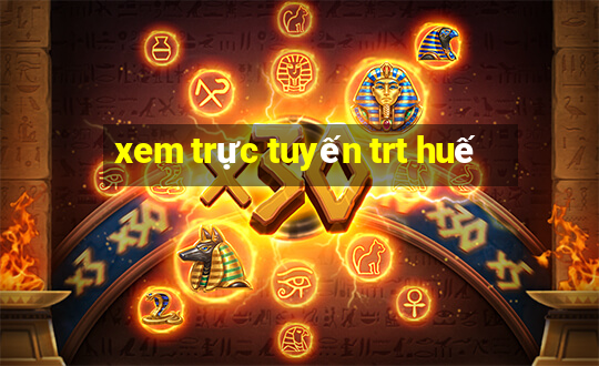 xem trực tuyến trt huế