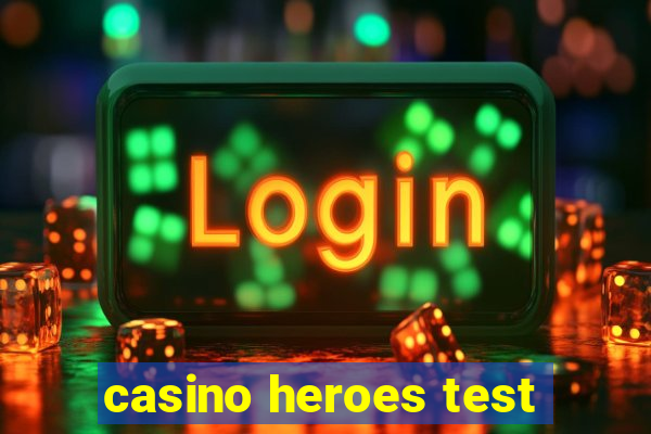 casino heroes test