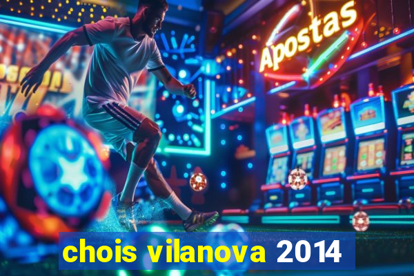 chois vilanova 2014