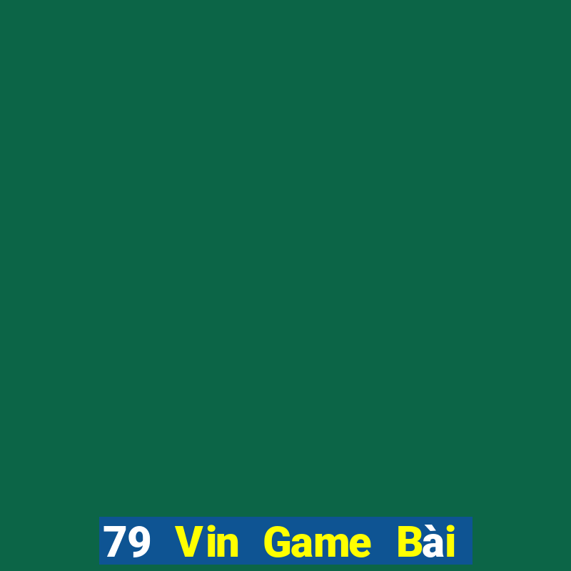 79 Vin Game Bài Mậu Binh