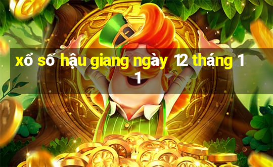 xổ số hậu giang ngày 12 tháng 11