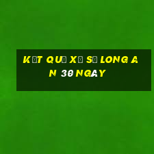 kết quả xổ số long an 30 ngày