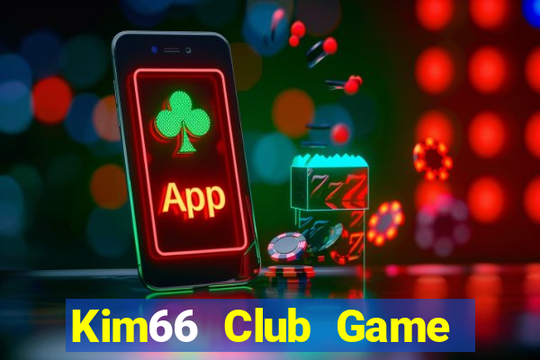 Kim66 Club Game Bài Vip