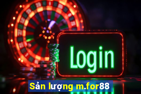 Sản lượng m.for88