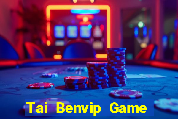 Tai Benvip Game Bài Nổ Hũ Uy Tín