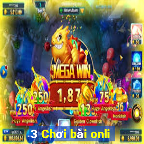 3 Chơi bài onli