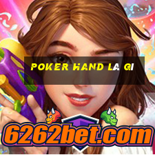 poker hand là gì