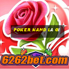 poker hand là gì