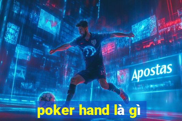 poker hand là gì