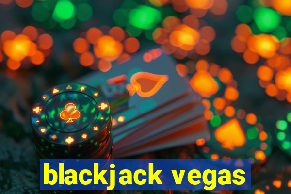 blackjack vegas