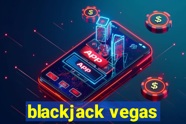 blackjack vegas