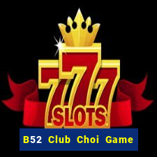 B52 Club Choi Game Đánh Bài